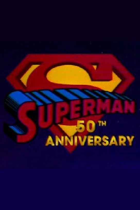 Superman's 50th Anniversary: A Celebration of the Man of Steel full movie