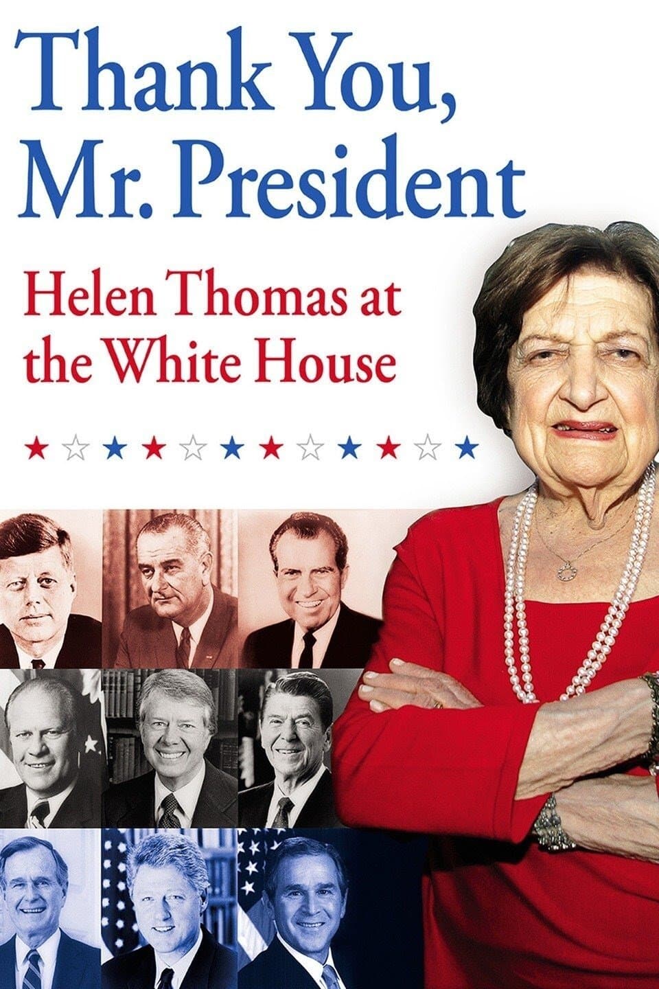 Thank You, Mr. President: Helen Thomas at the White House full movie