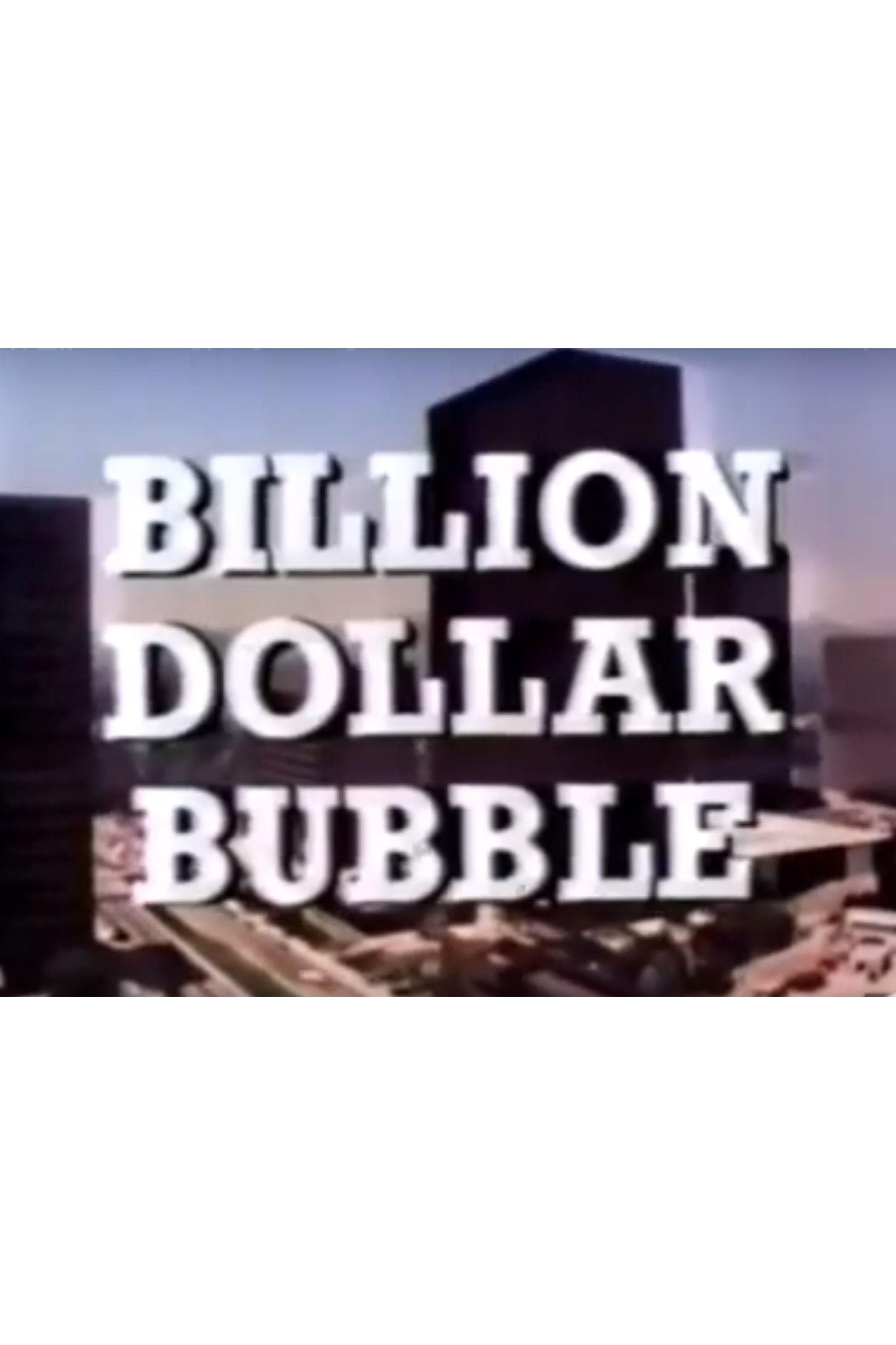 The Billion Dollar Bubble full movie