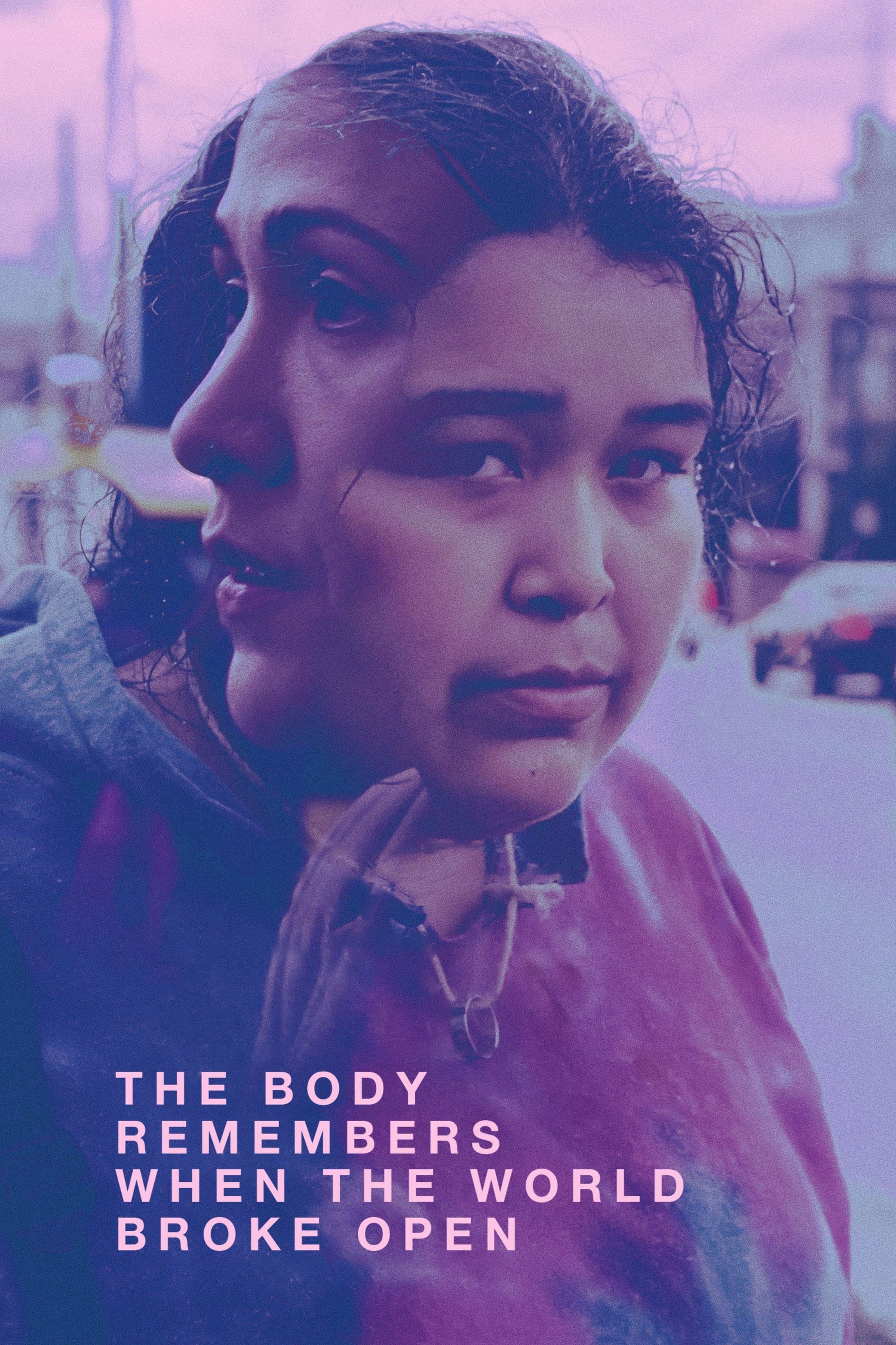 The Body Remembers When the World Broke Open full movie