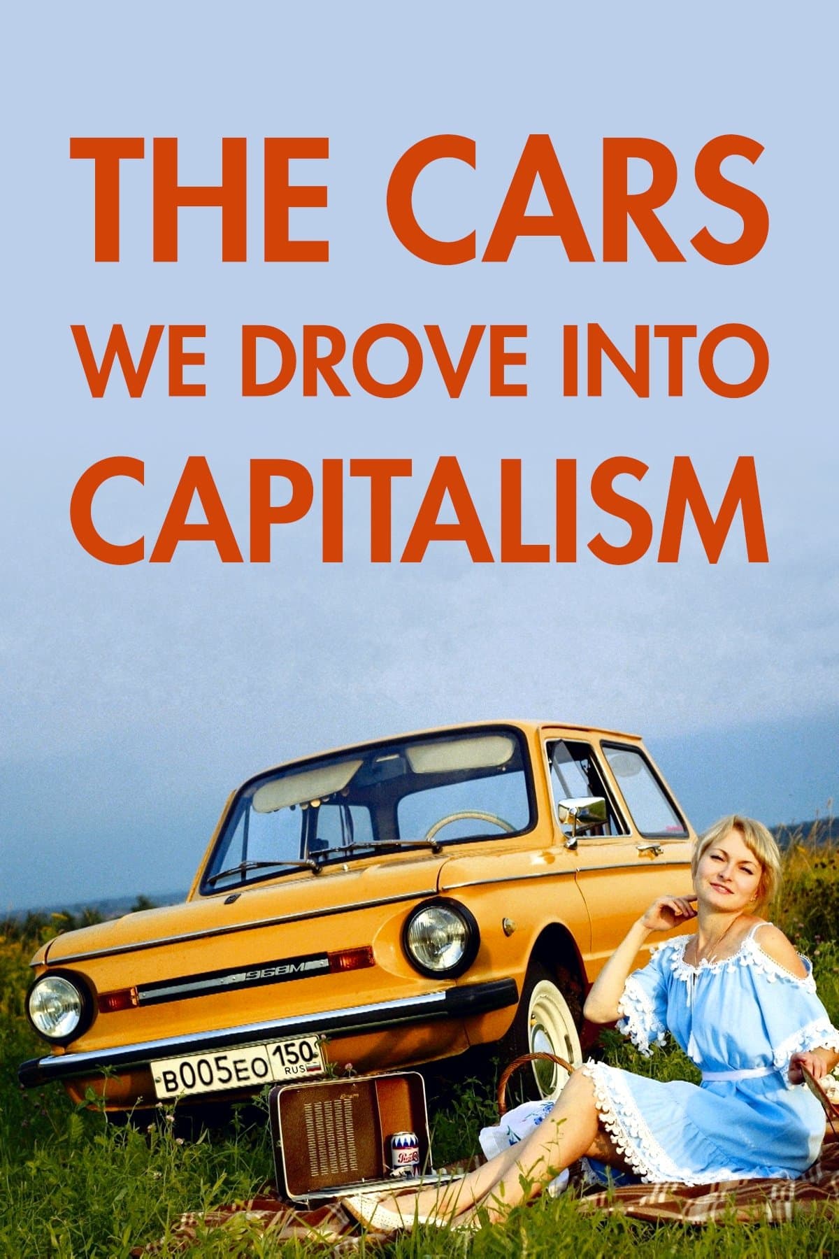 The Cars We Drove into Capitalism full movie