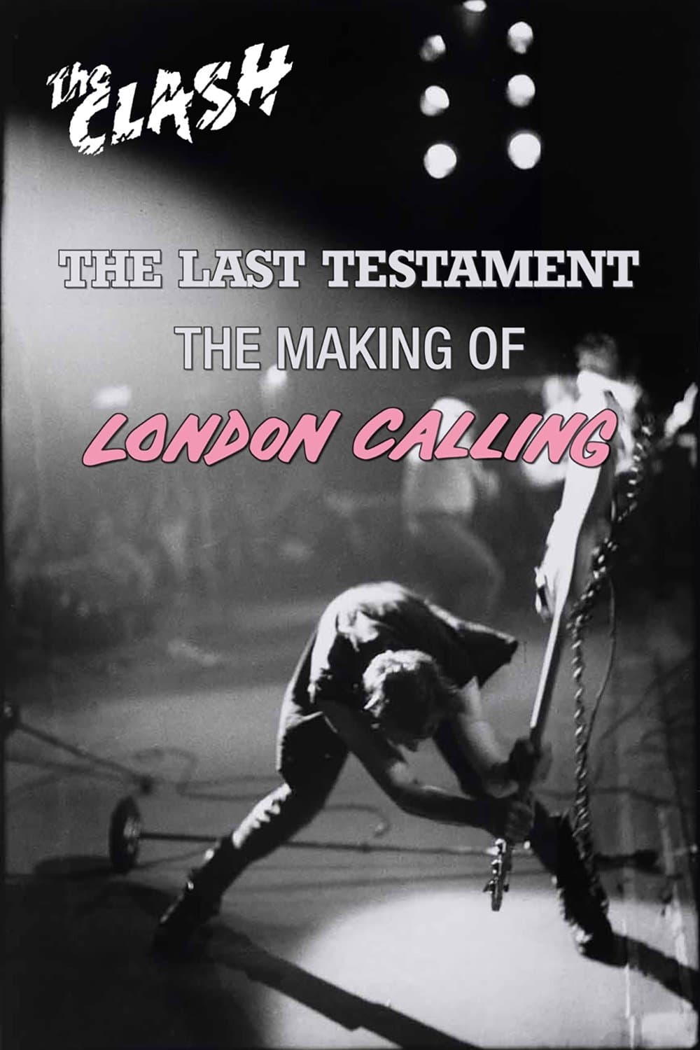 The Clash: The Last Testament - The Making of London Calling full movie