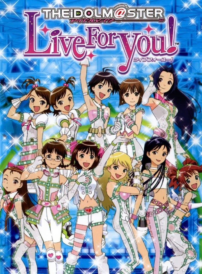 The iDOLM@STER Live For You! full movie