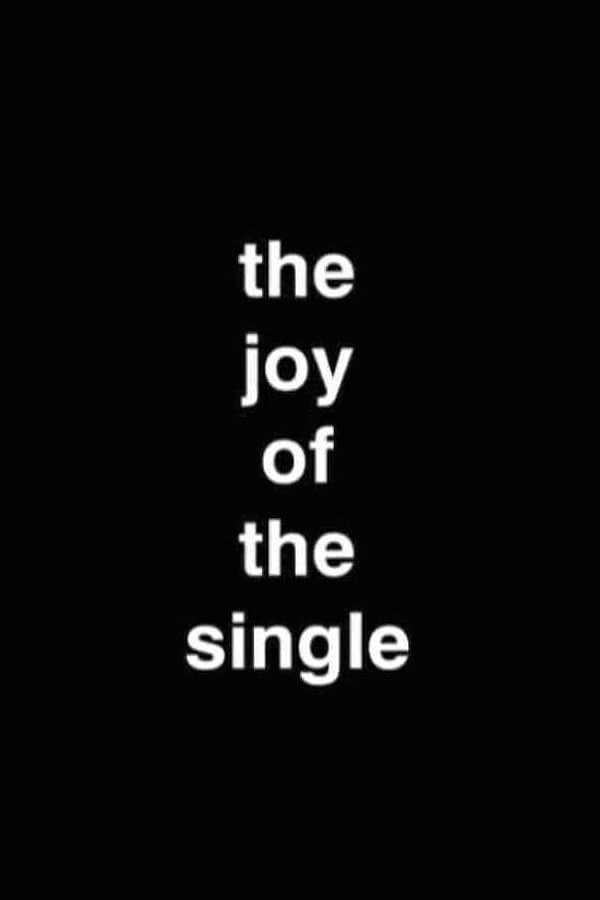 The Joy Of The Single full movie