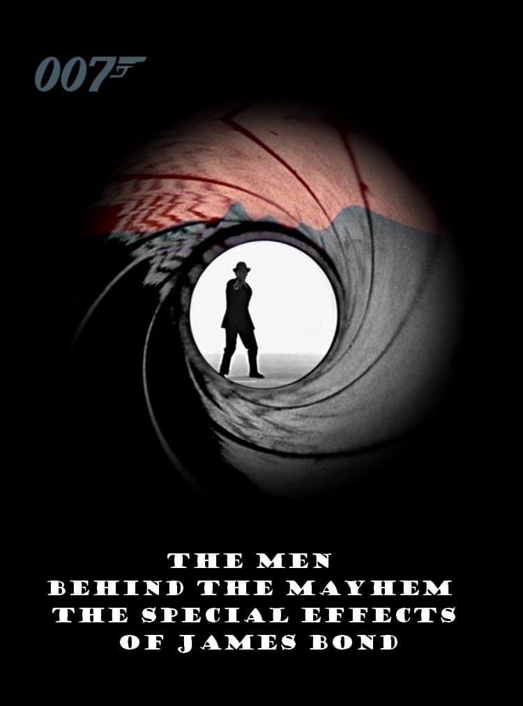 The Men Behind the Mayhem: The Special Effects of James Bond full movie