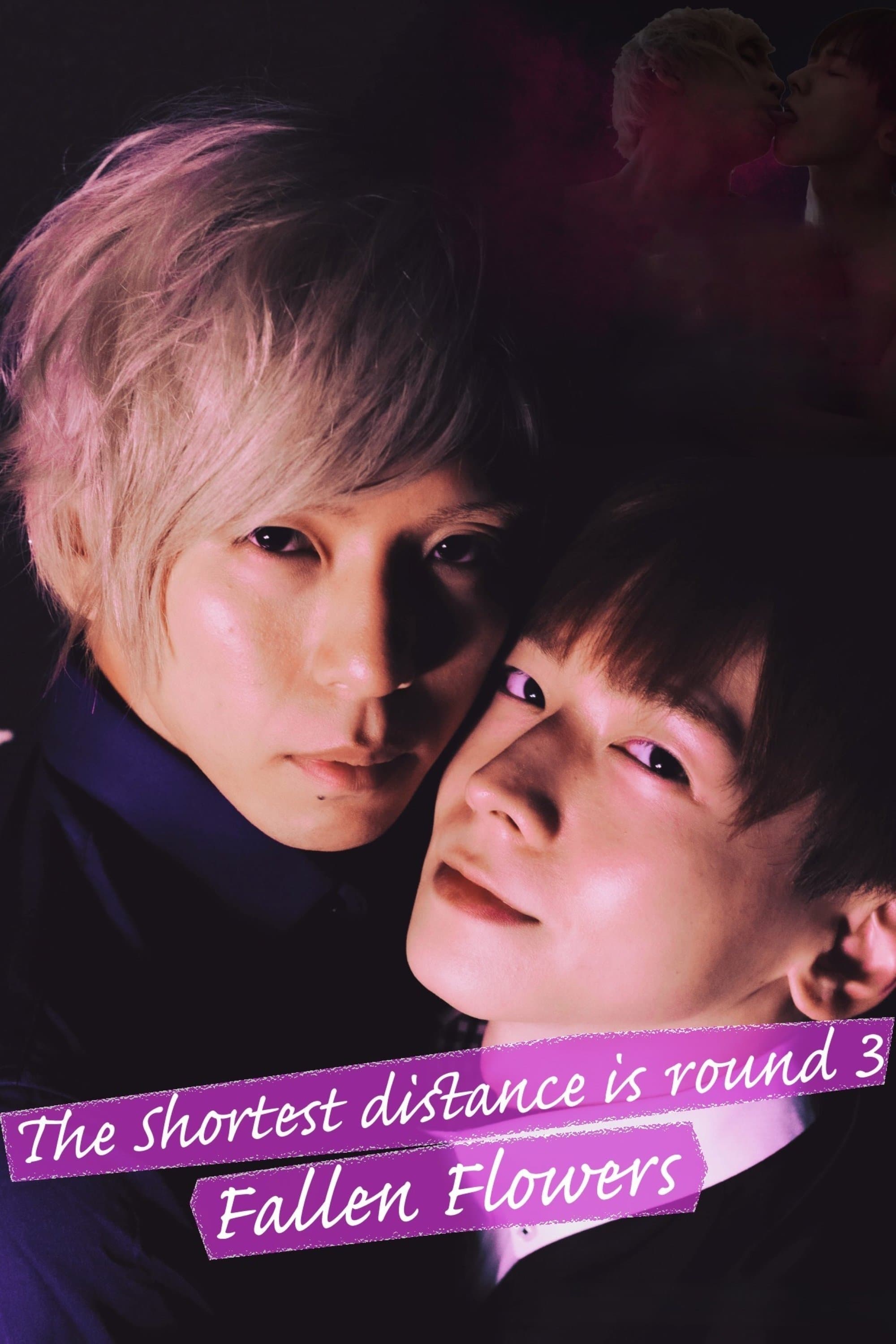 The Shortest Distance is Round 3: Fallen Flowers full movie