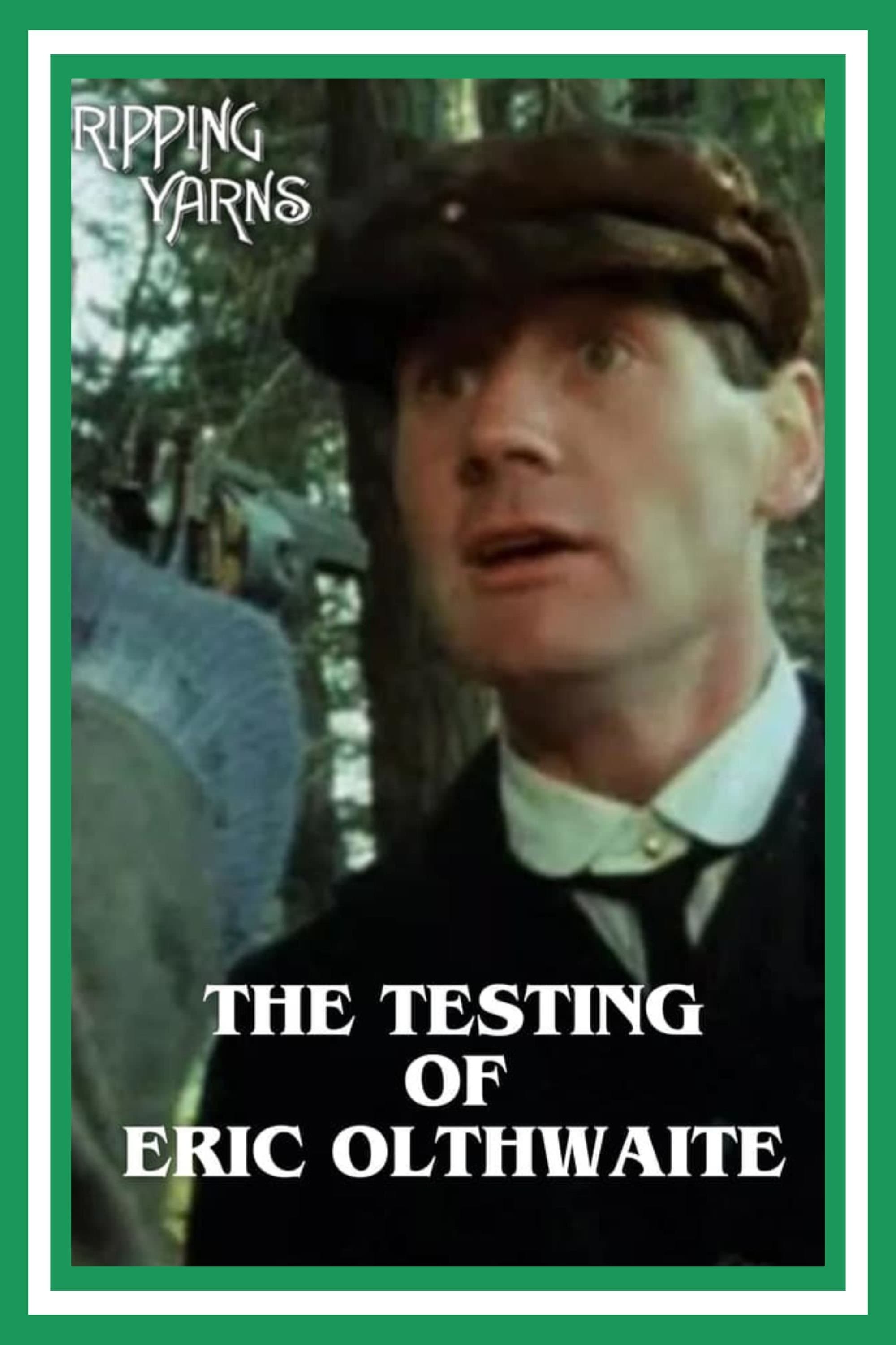 The Testing of Eric Olthwaite full movie