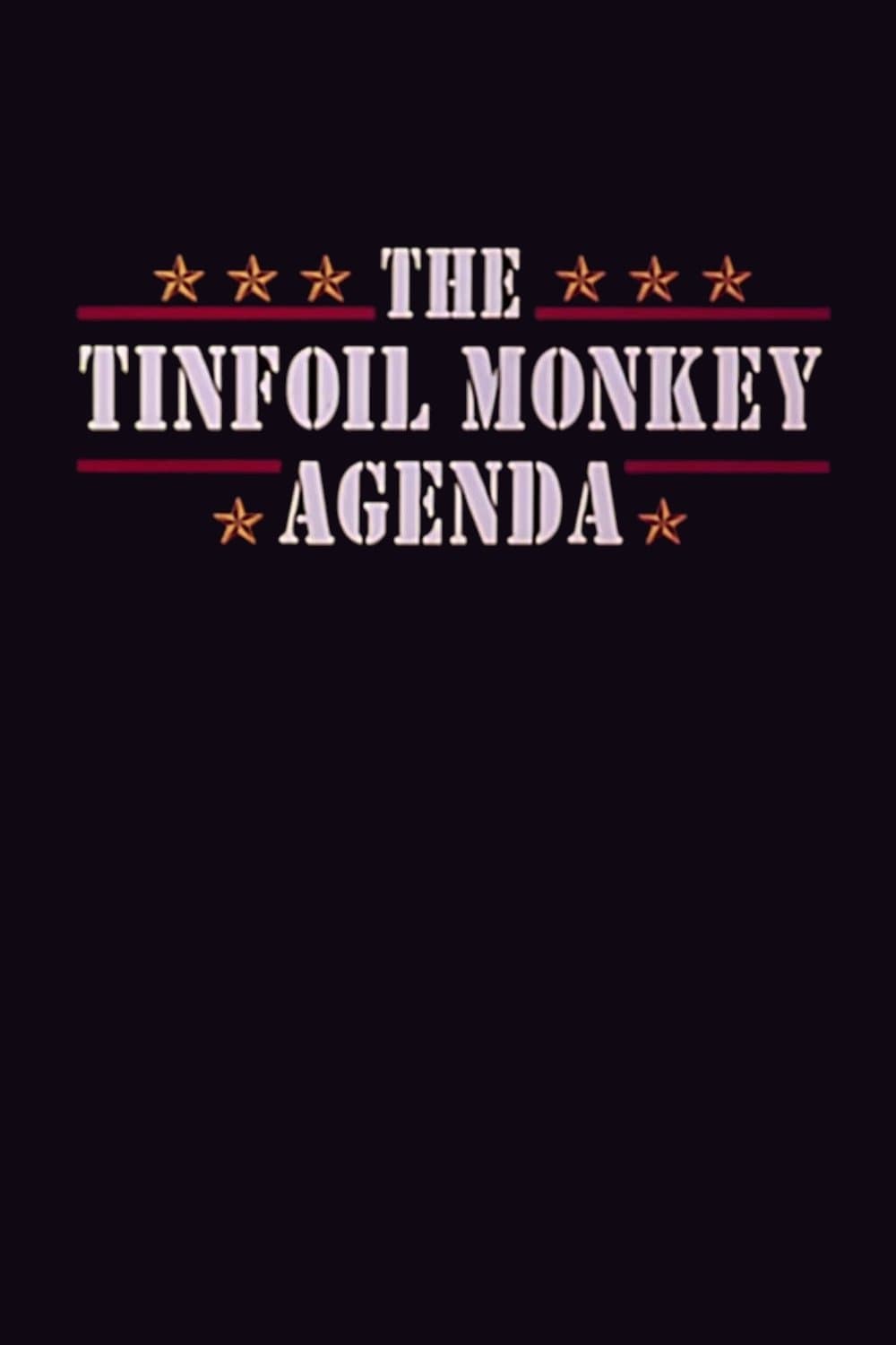 The Tinfoil Monkey Agenda full movie