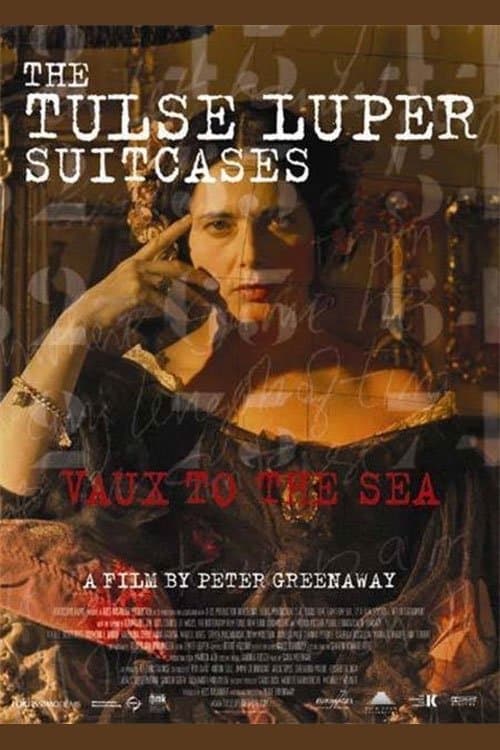 The Tulse Luper Suitcases, Part 2: Vaux to the Sea full movie