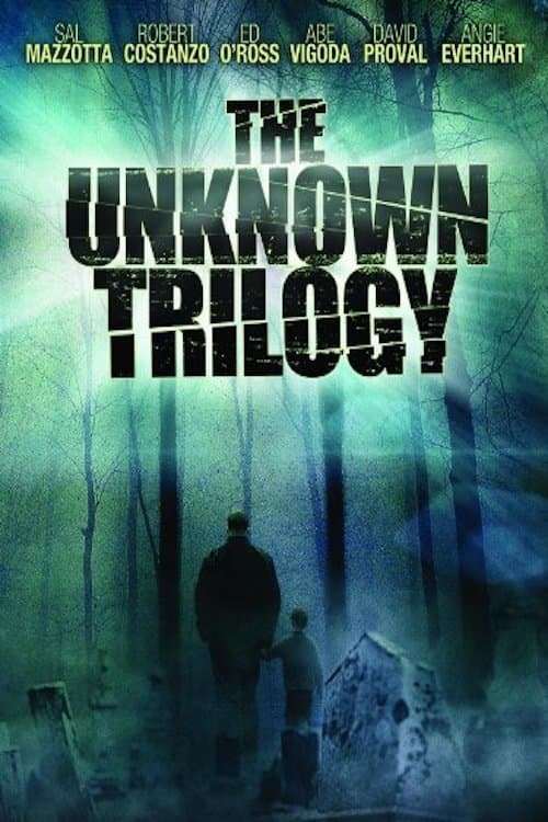 The Unknown Trilogy full movie