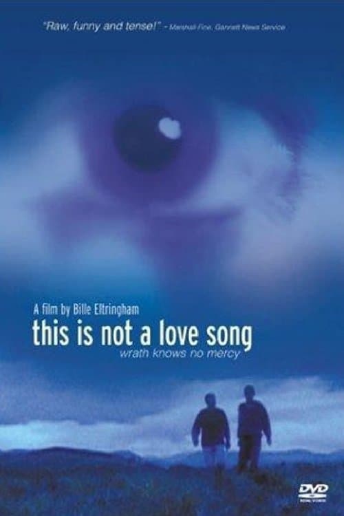 This Is Not a Love Song full movie