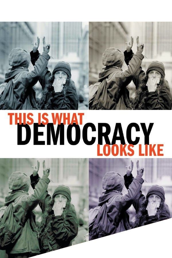 This Is What Democracy Looks Like full movie