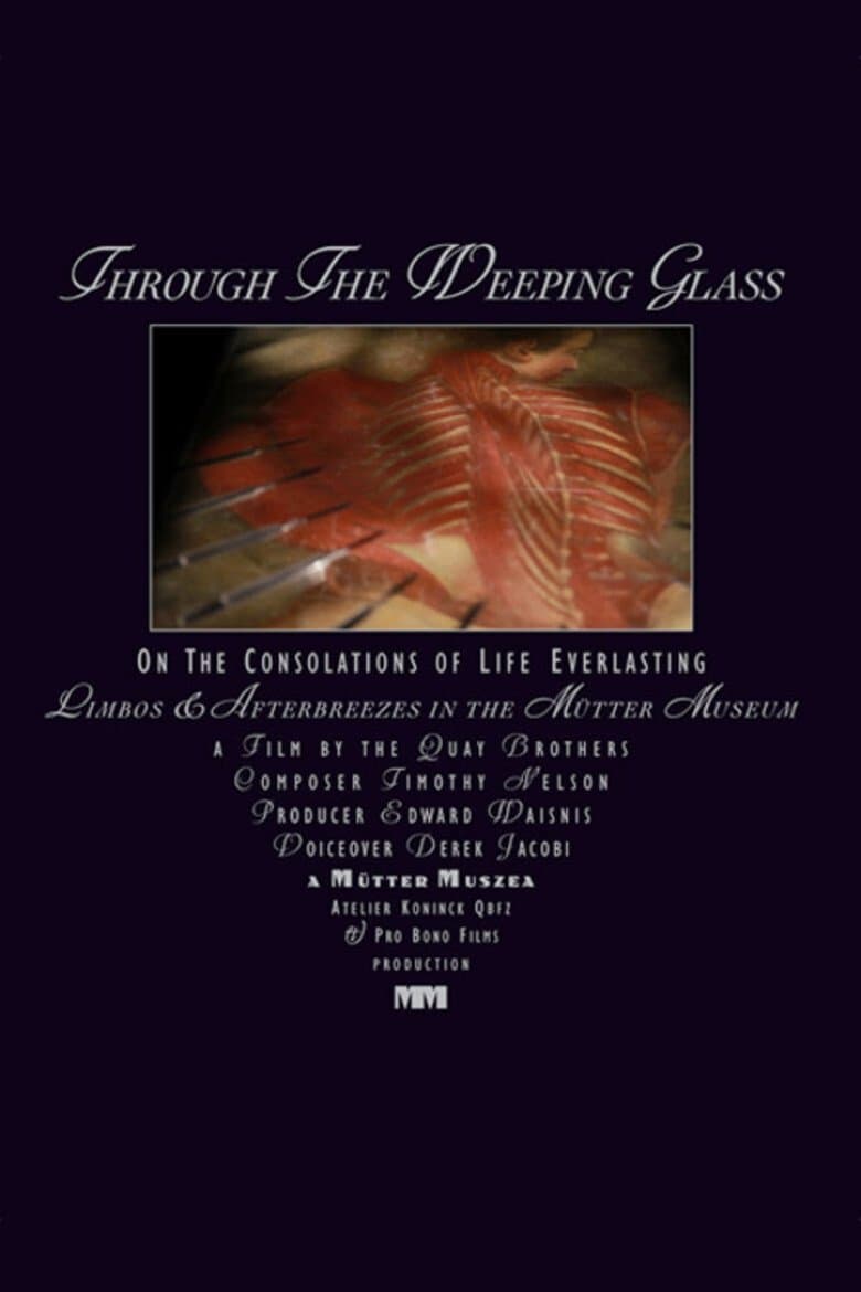 Through the Weeping Glass: On the Consolations of Life Everlasting (Limbos & Afterbreezes in the Mütter Museum) full movie