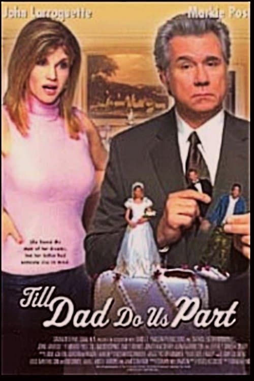 Till Dad Do Us Part full movie