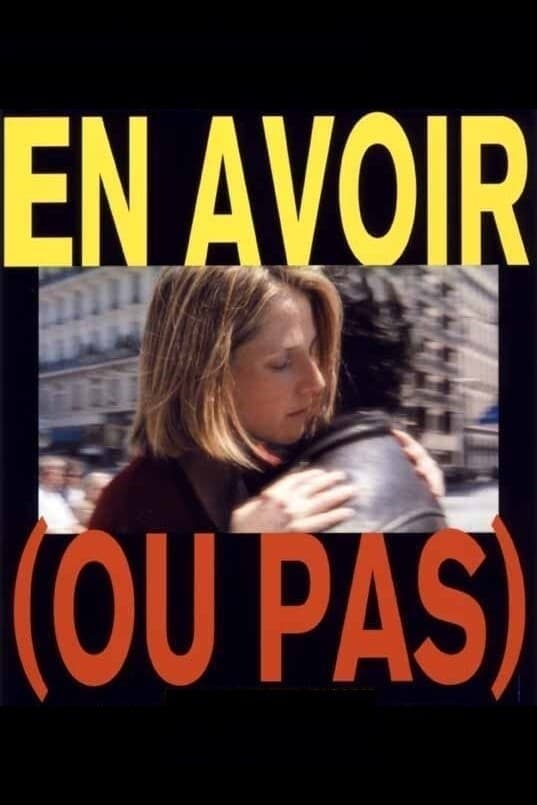 To Have (Or Not) full movie