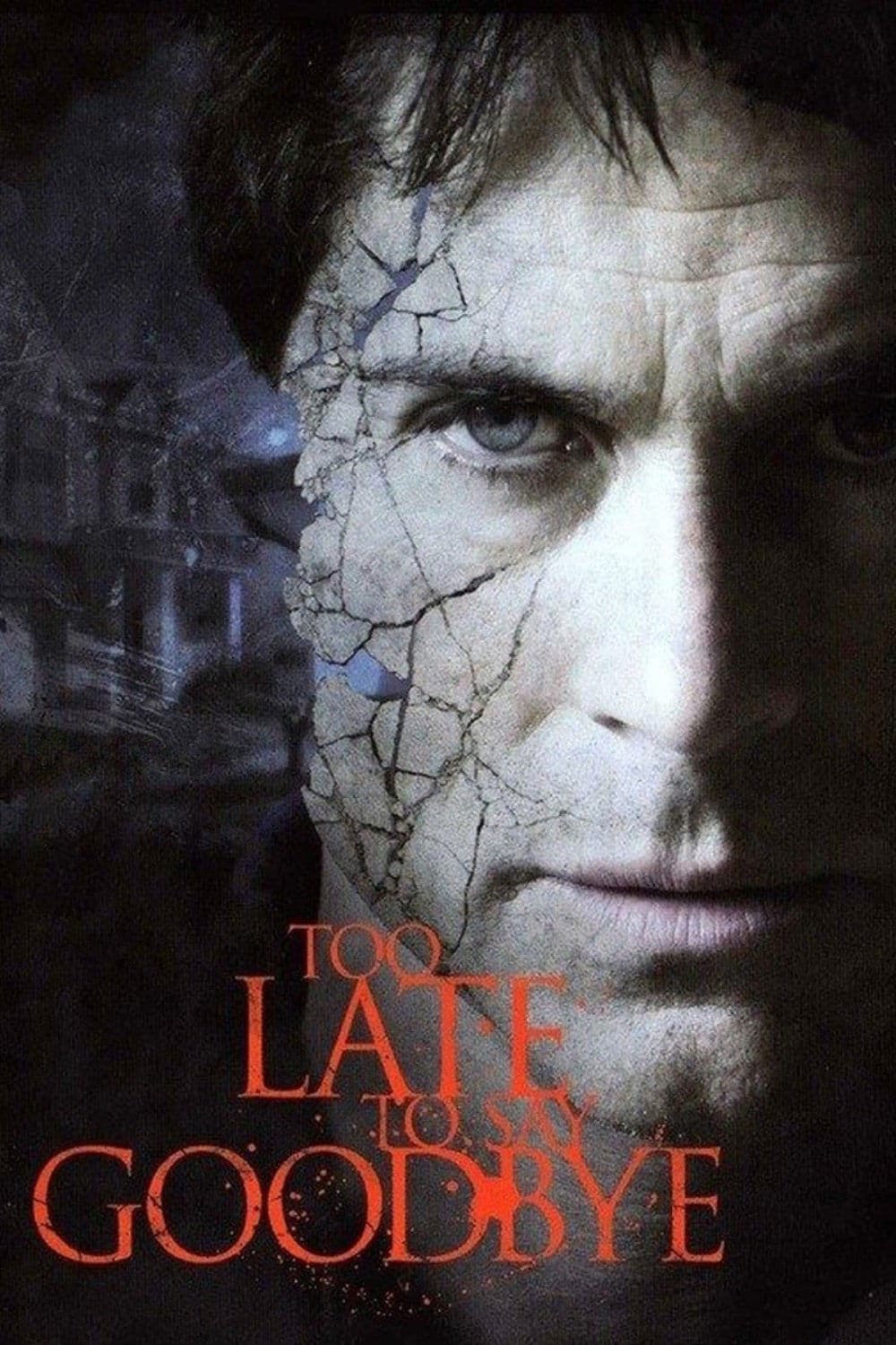 Too Late to Say Goodbye full movie