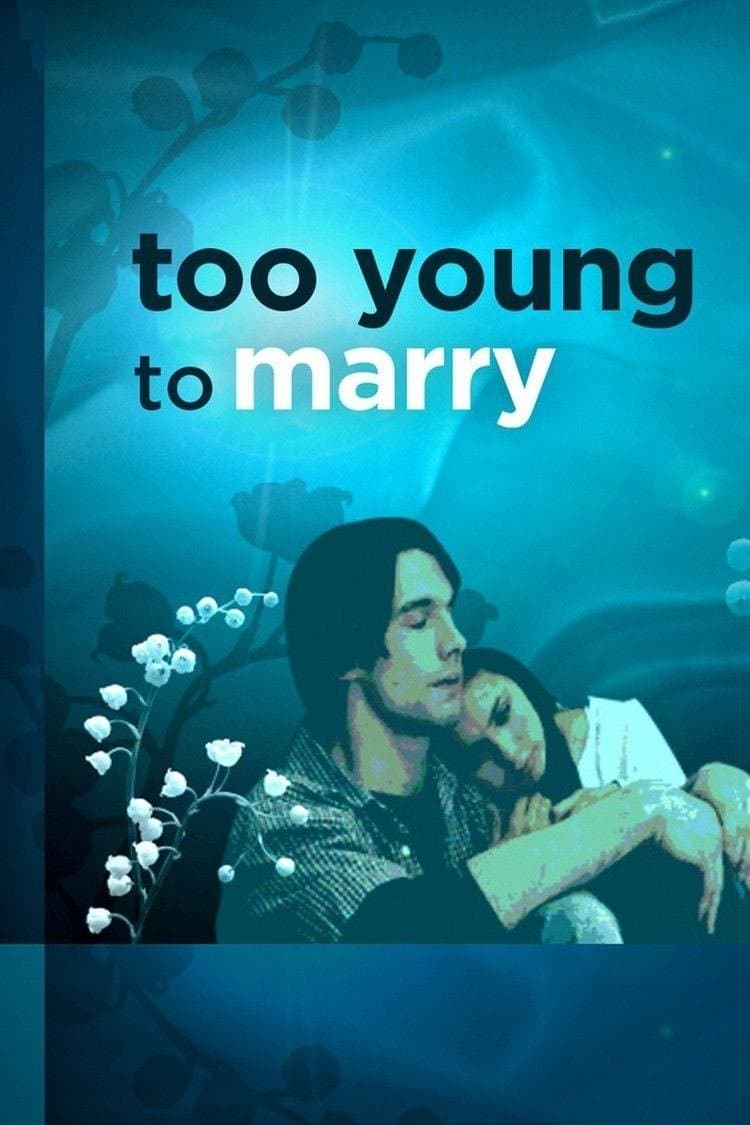 Too Young to Marry full movie