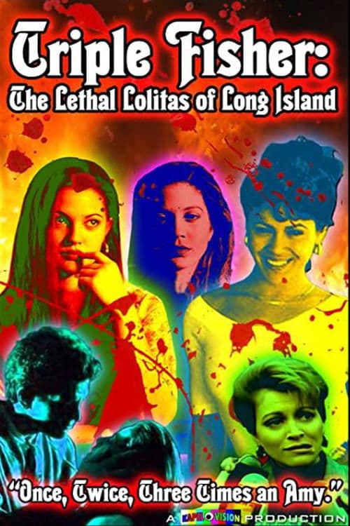 Triple Fisher: The Lethal Lolitas of Long Island full movie