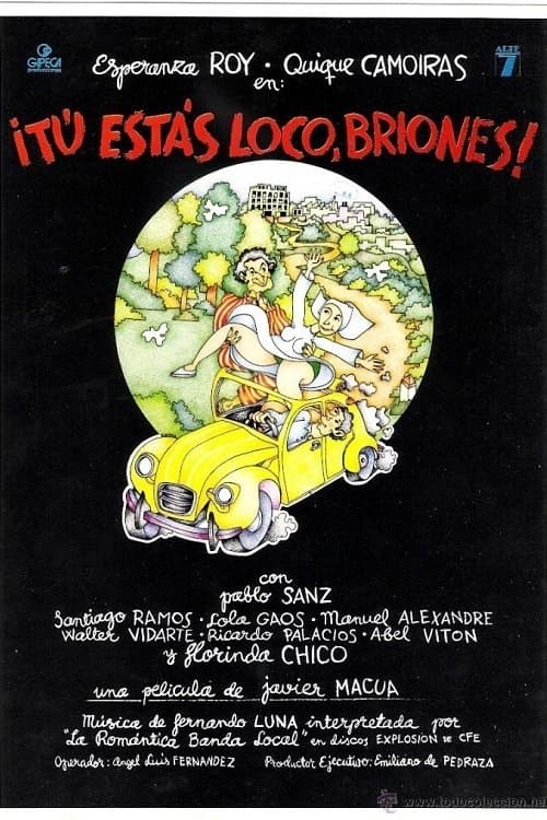 Tú estás loco Briones full movie