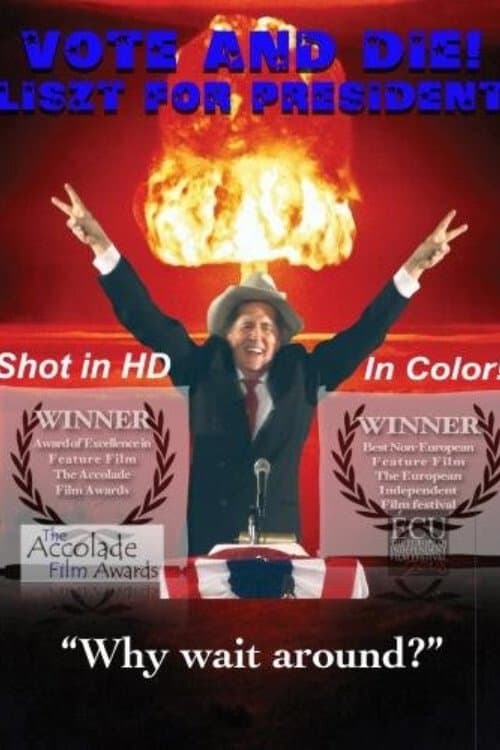 Vote and Die: Liszt for President full movie