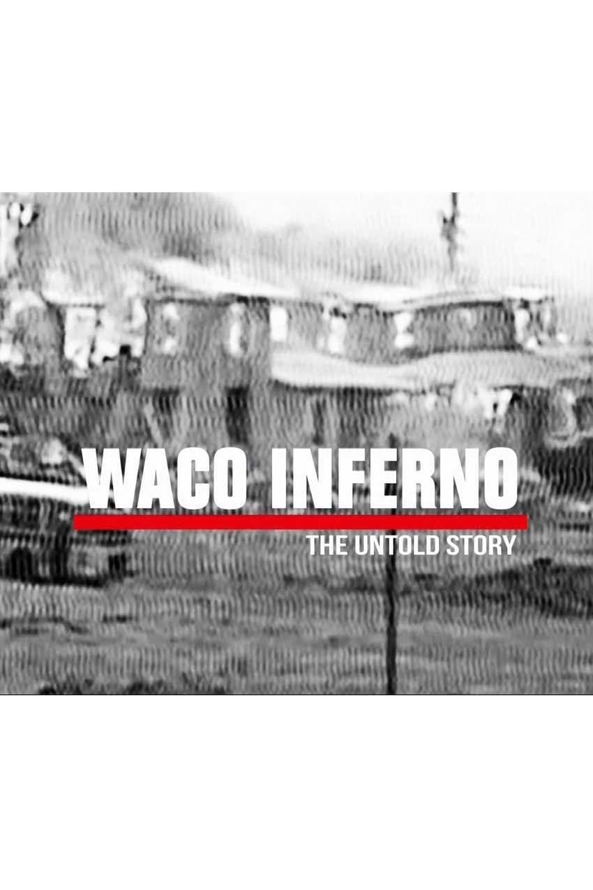Waco Inferno: The Untold Story full movie