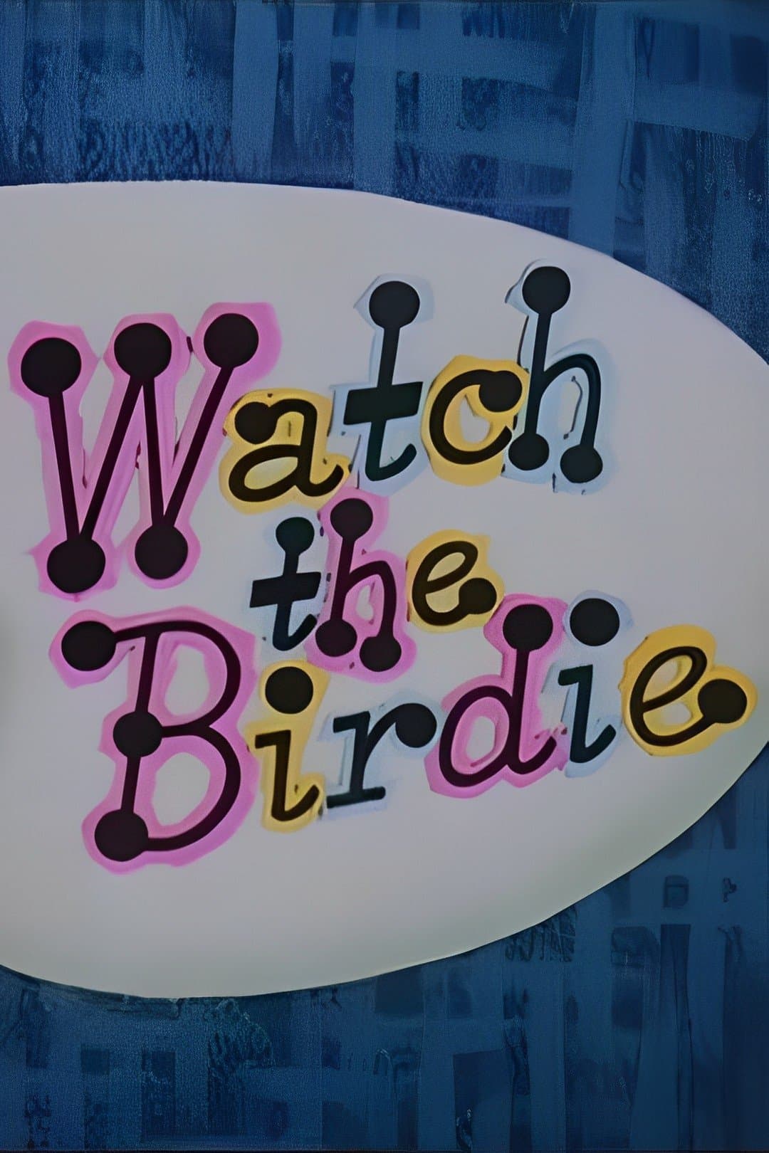 Watch the Birdie full movie