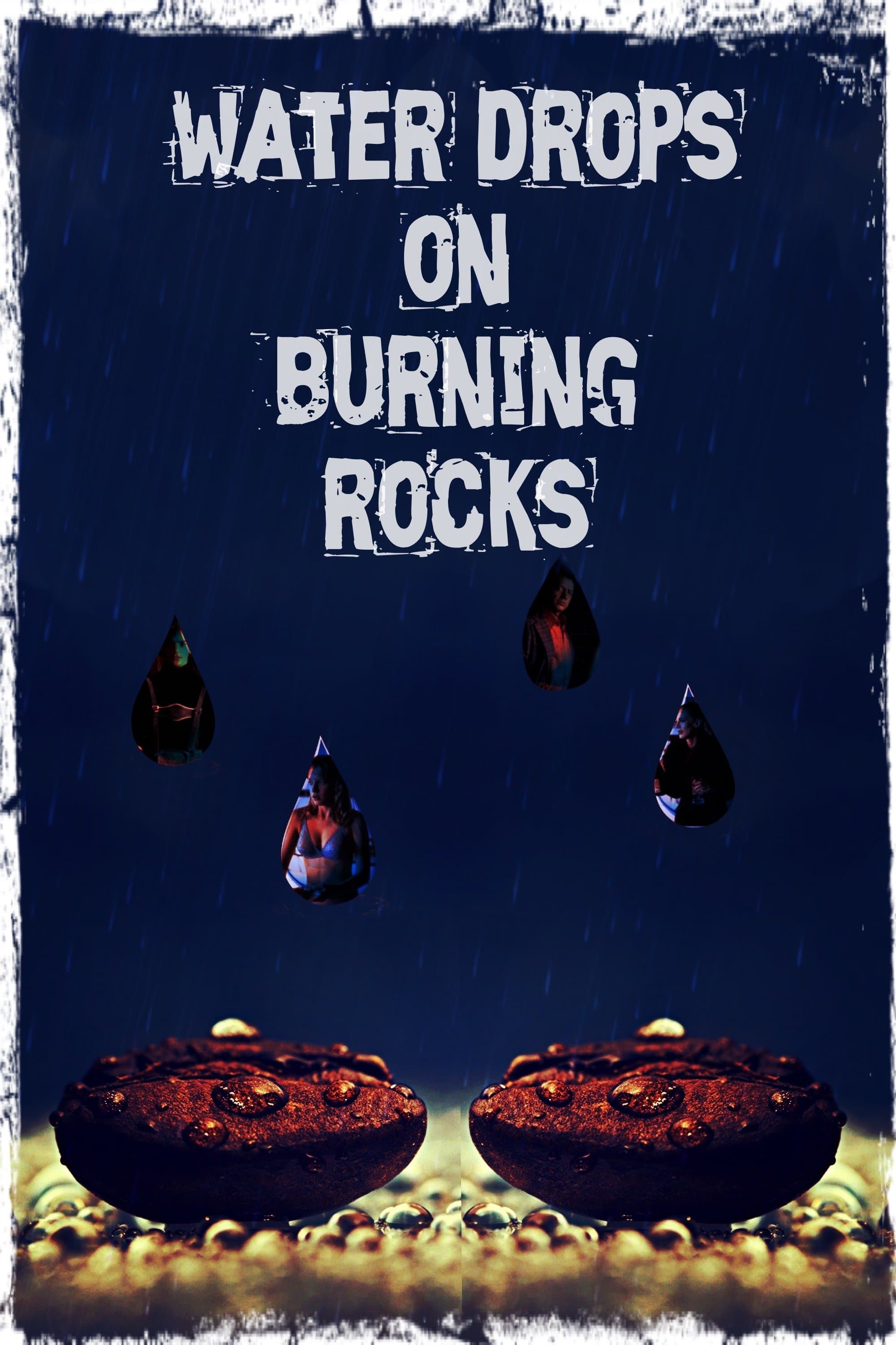 Water Drops on Burning Rocks full movie