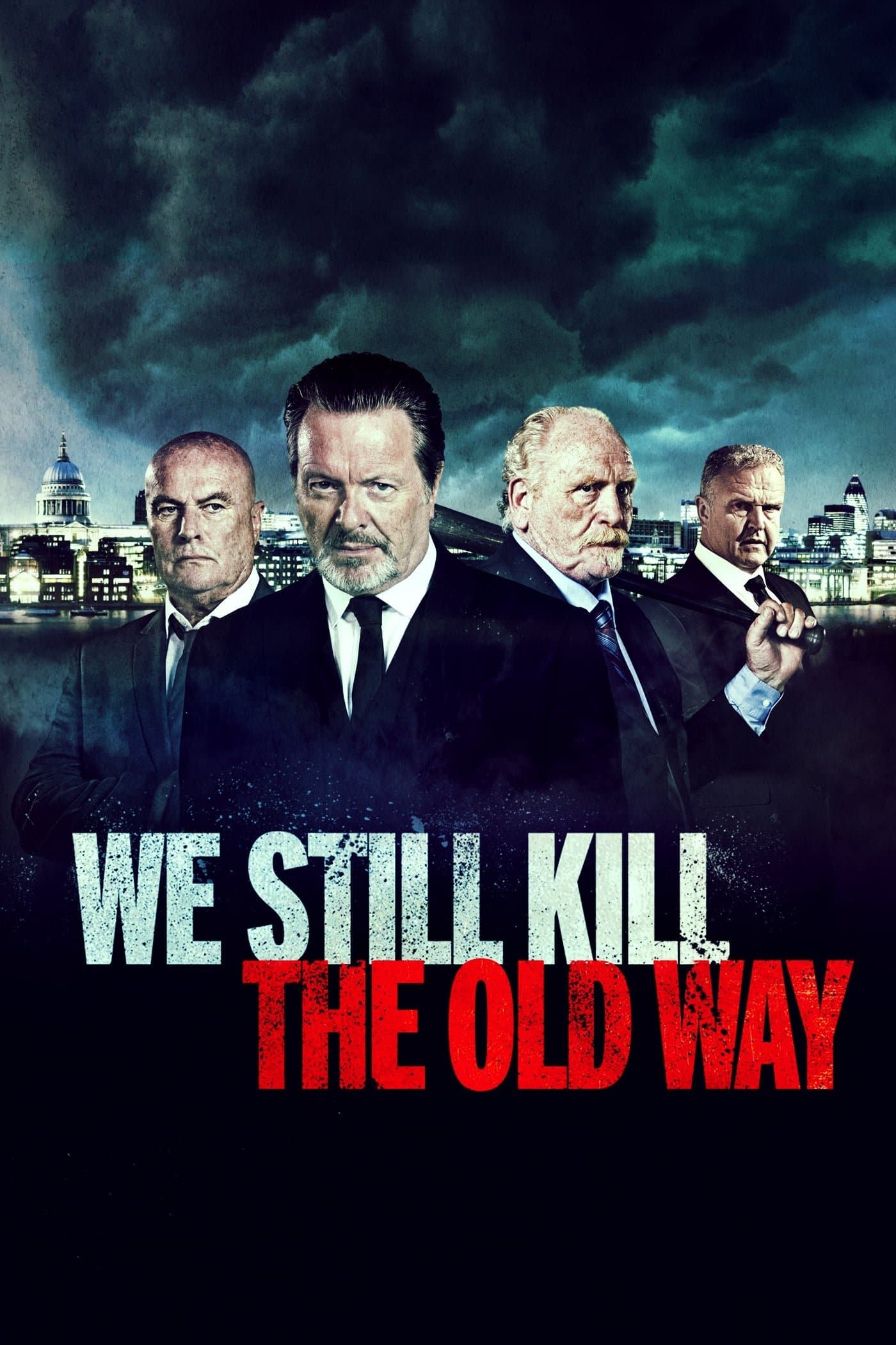 We Still Kill the Old Way full movie