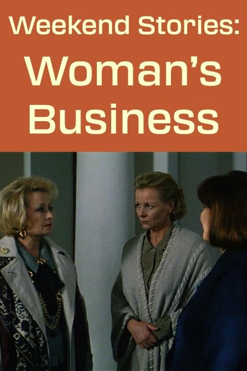 Weekend Stories: A Woman's Business full movie